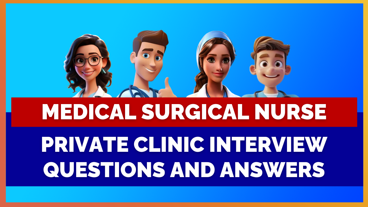 Medical Surgical Nurse Interview Questions With Answers - Private Clinics | Mihiraa