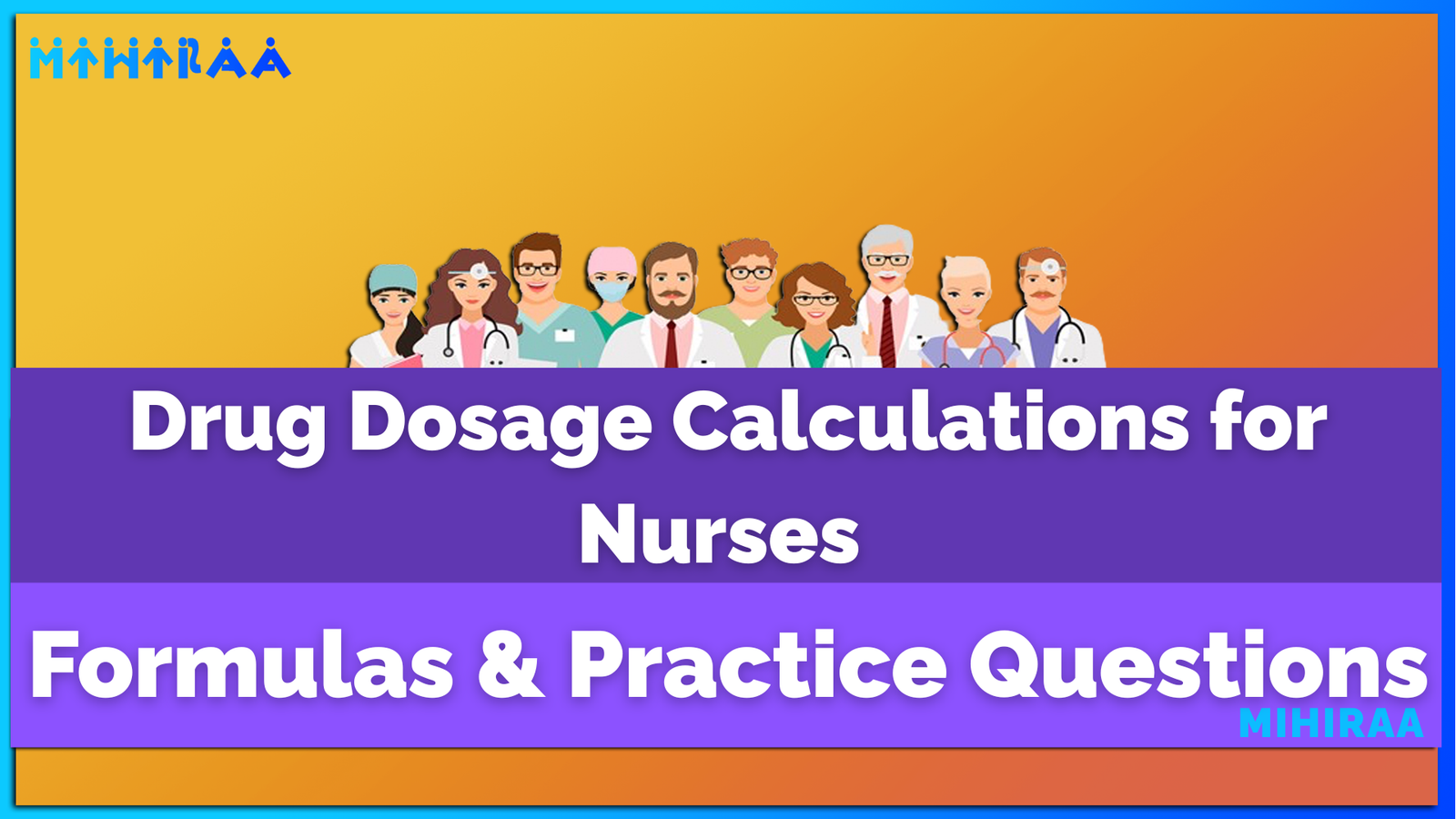 Drug Dosage Calculations for Nurses - Formulas & Practice Questions | Mihiraa