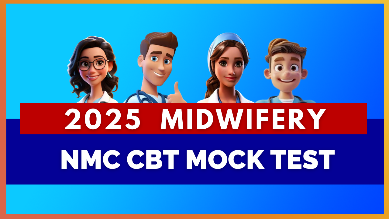 2025 NMC CBT Test for Midwives - MIHIRAA