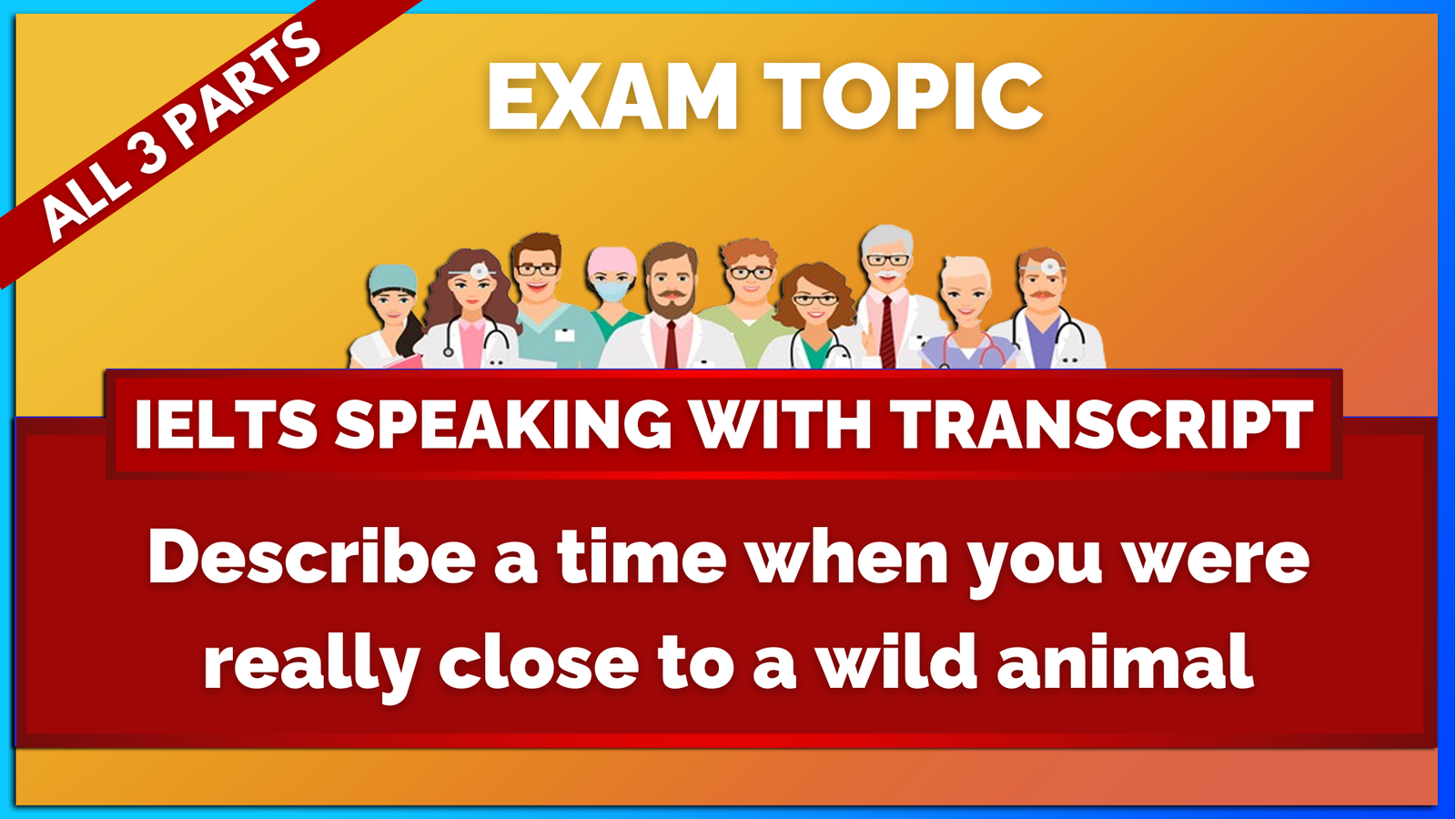 Describe a time when you were really close to a wild animal - IELTS Speaking Transcript | Mihiraa